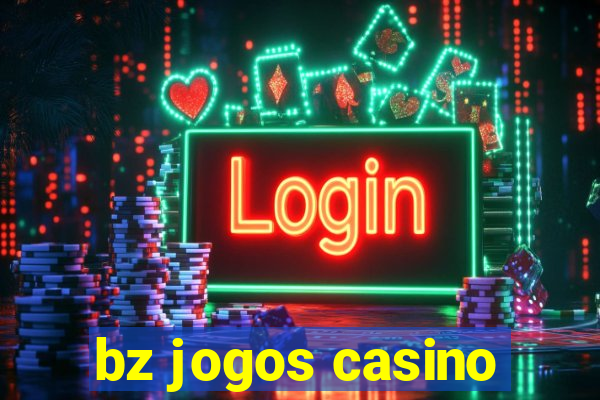 bz jogos casino